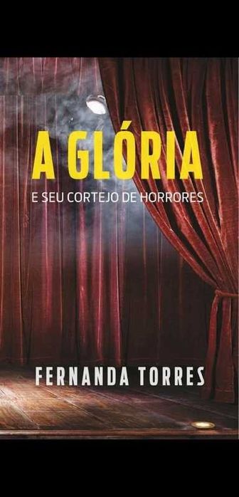 Livro A Glória e o seu cortejo de horrores, Fernanda Torres