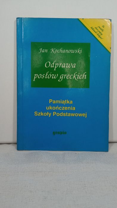 Odprawa posłów greckich. Jan Kochanowski