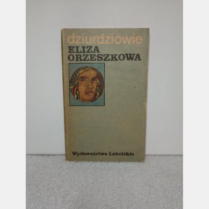 Dziurdziowie. Eliza Orzeszkowa