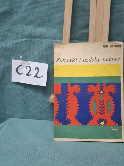 Zabawki i ozdoby ludowe I Zgrychowa