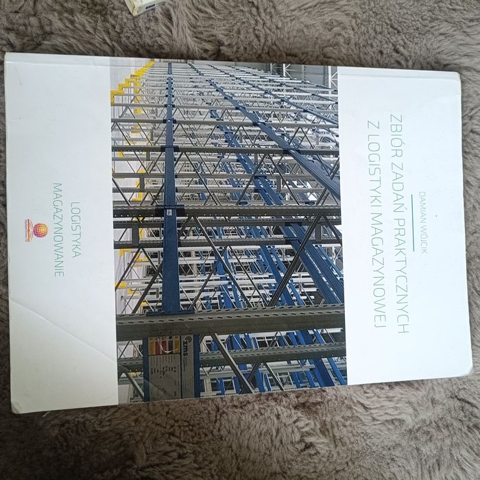 Zbiór zadań praktycznych z logistyki magazynowej