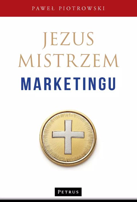 Jezus Mistrzem marketingu. Petrus