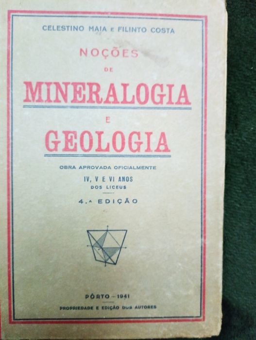 Noções de Mineralogia e Geologia: IV, V e VI  Anos dos Liceus -1941