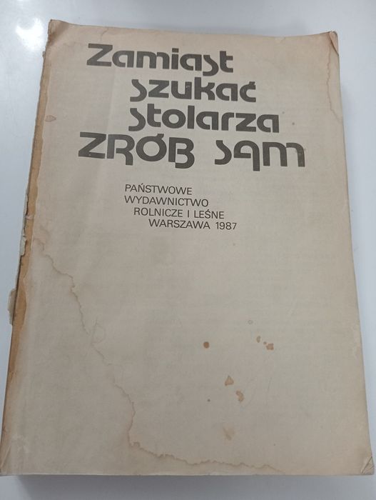 Zamiast szukać stolarza zrób sam Sławomir Matuszewski