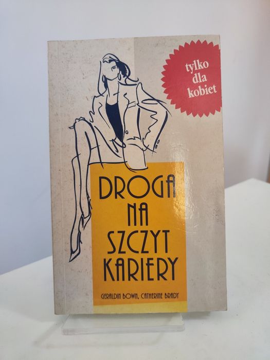Droga na szczyt kariery - Geraldin Bown, Catherine Brady .