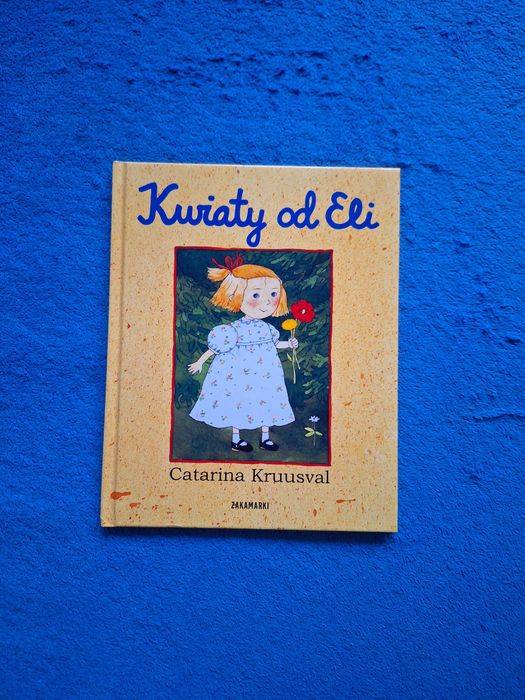 NOWA      "Kwiaty dla Eli"       Catarina  Kruusval