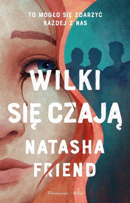 Wilki się czają Prószyński i S-ka Natasha Friend, Magda Witkowska