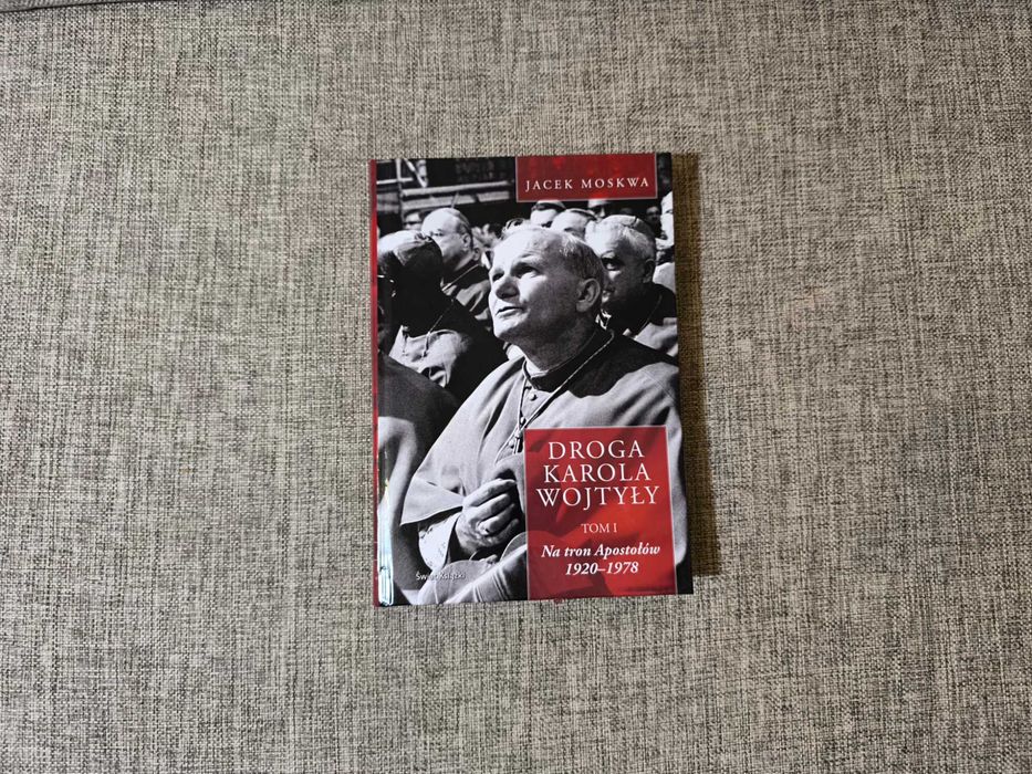 Droga Karola Wojtyły Tom I 1 - Moskwa Jacek Na tron Apostołów