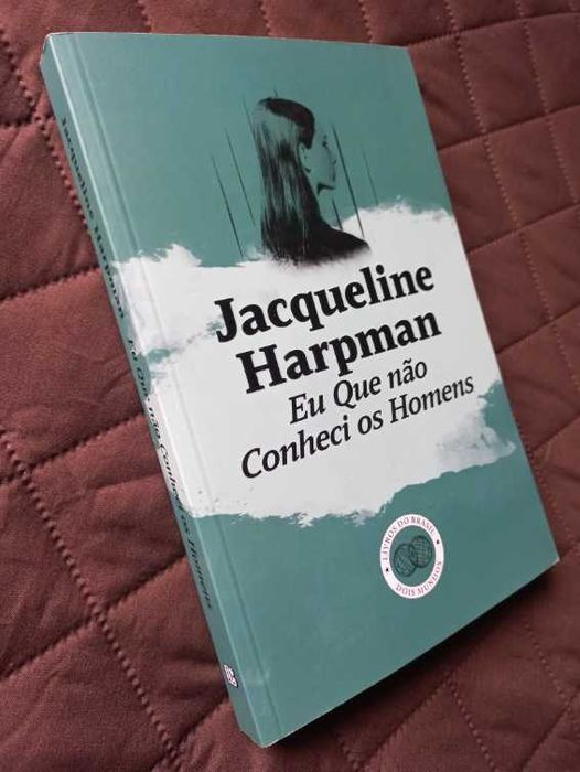 Eu Que não Conheci os Homens - Jacqueline Harpman