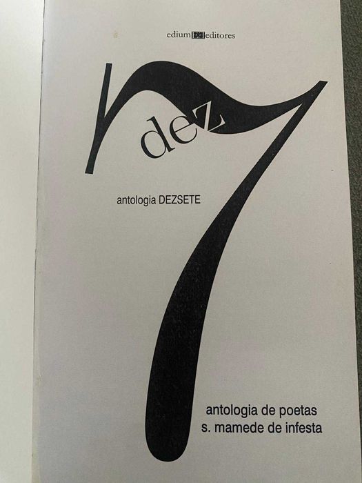Antologia Dezsete – Antologia de Poetas de S. Mamede de Infesta – 1.ª edição 2007