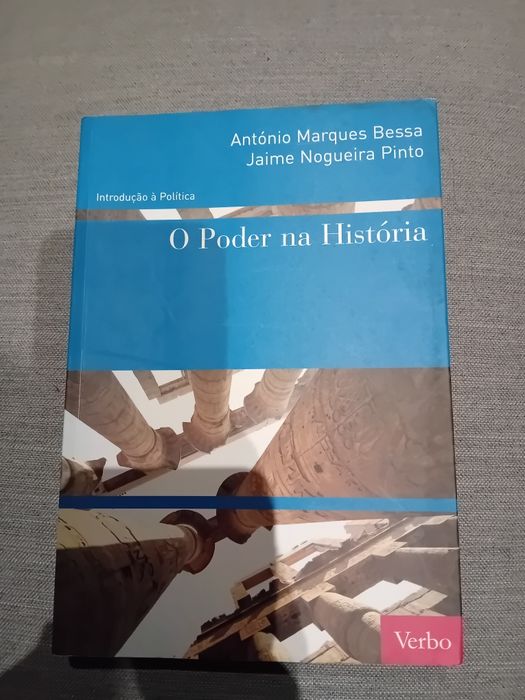 O Poder na História - António Marques Bessa • Jaime Nogueira Pinto