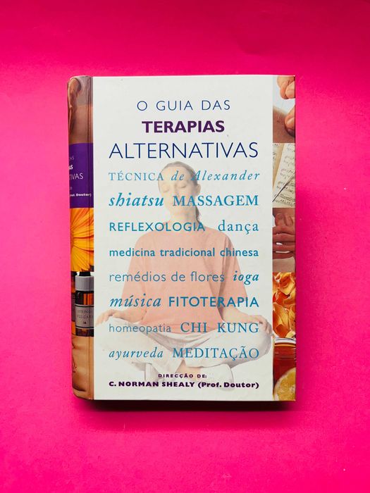 O Guia das Terapias Alternativas - C. Norman Shealy