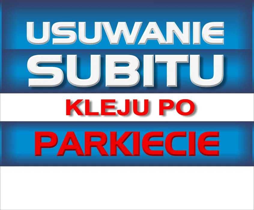 USUWANIE kleju po parkiecie SUBITU lepiku smoły POZNAŃ Bydgoszcz TORUŃ