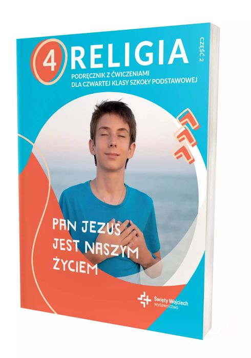 Religia sp. kl.4 podręcznik z ćwiczeniami cz.2 - Pan Jezus jest naszym życiem. Księgarnia św. Wojciecha - edukacja. Nowy Produkt