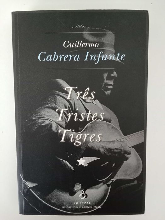 Três Tristes Tigres - Guillermo Cabrera Infante