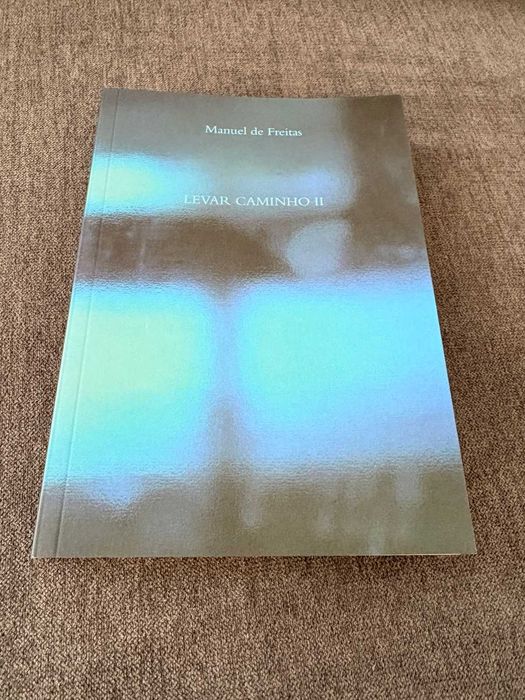 Levar Caminho II - Manuel de Freitas