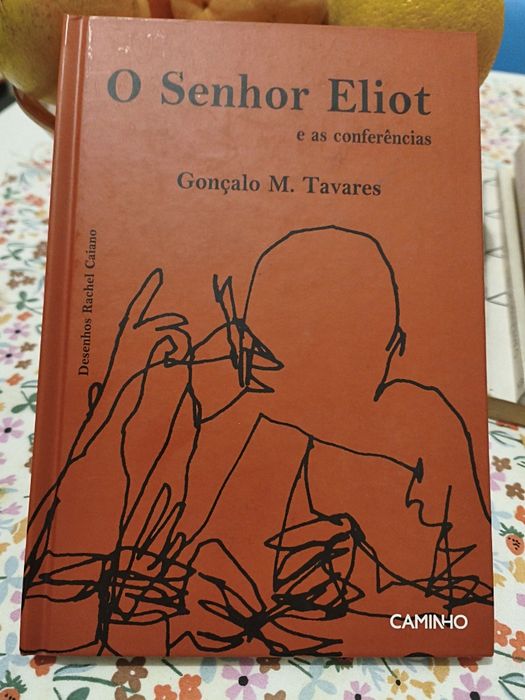 O Senhor Eliot e as conferências - Gonçalo M. Tavares