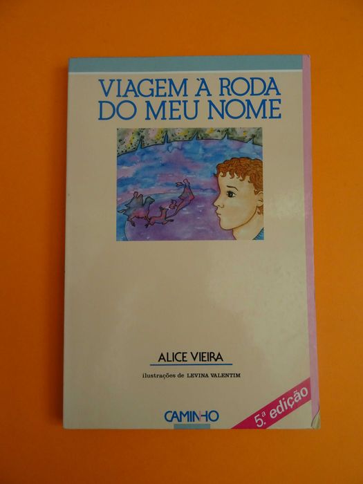 Viagem à Roda do Meu Nome - Alice Vieira