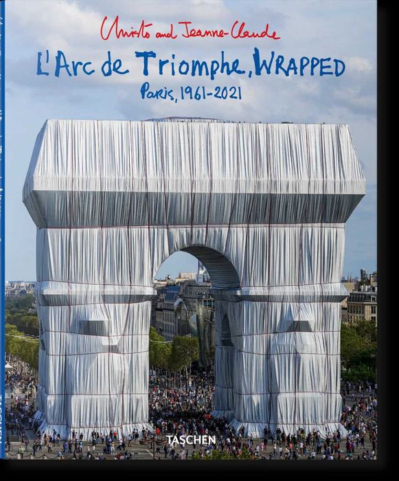 Christo and Jeanne-Claude. L’Arc de Triomphe, Wrapped - Taschen