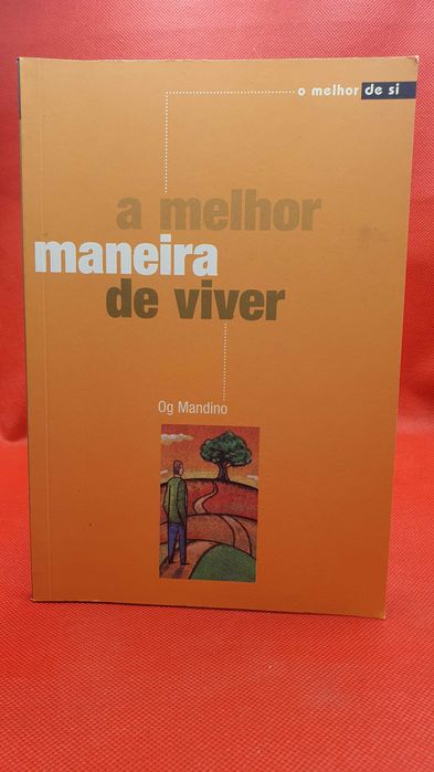 Livro - REF PA4 - Og Mandino - A Melhor Maneira de Viver