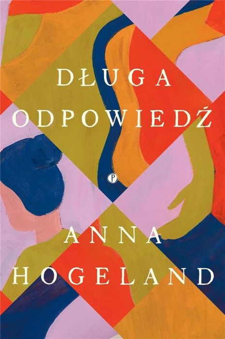 Długa odpowiedź Pauza Anna Hogeland Rok wydania: 2023, oprawa: