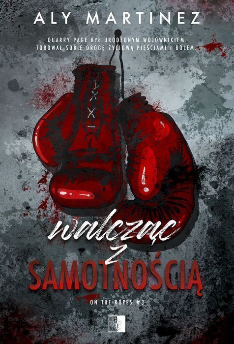 Walcząc Z Samotnością. On The Ropes. Tom 3  Aly Martinez