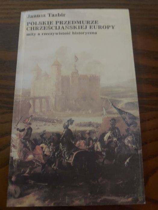Polskie przedmurze chrześcijańskiej Europy