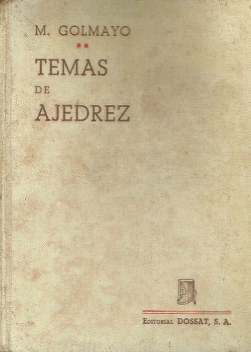 15387

Temas de Ajedrez
M. Golmayo
