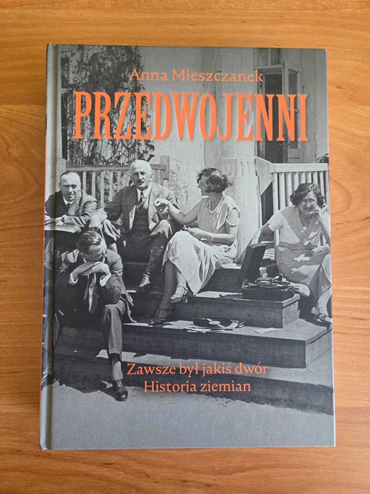 Anna Mieszczanek - Przedwojenni. Zawsze był jakiś dwór