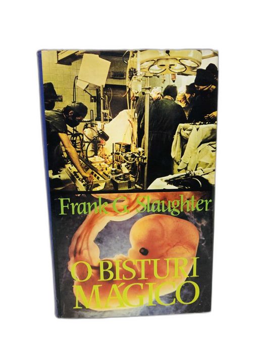 O Bisturi Mágico - Frank G. Slaughter
