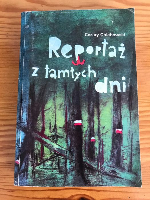 Reportaż z tamtych dni - C. Chlebowski