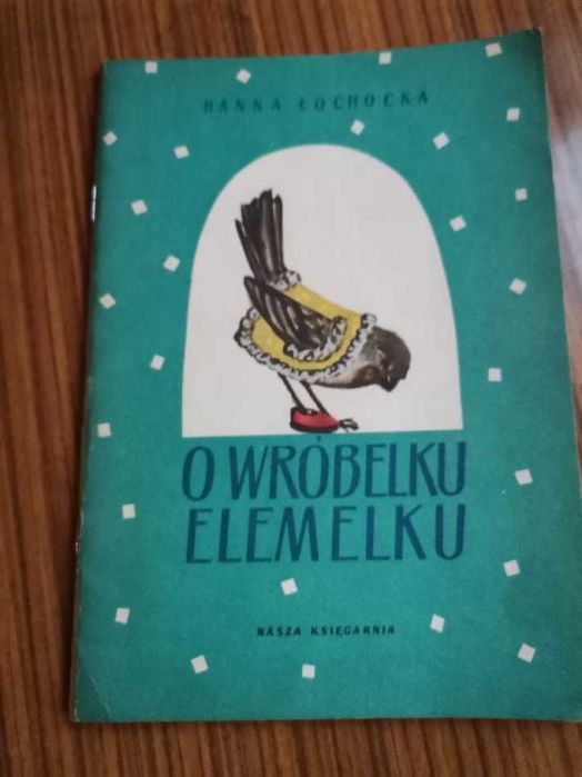 Hanna Łochocka "O wróbelku Elemelku", 1958r, wydanie vintage.