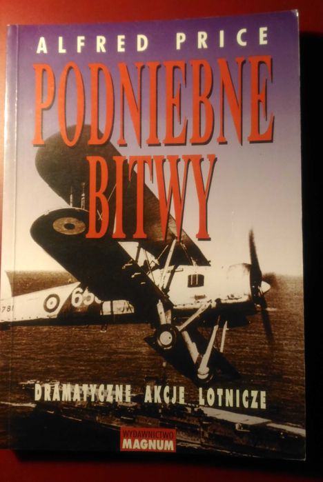 Podniebne bitwy – Dramatyczne akcje lotnicze