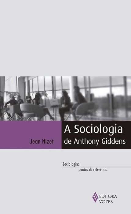 Anthony Giddens e T. Adorno - 11 obras de sociologia
