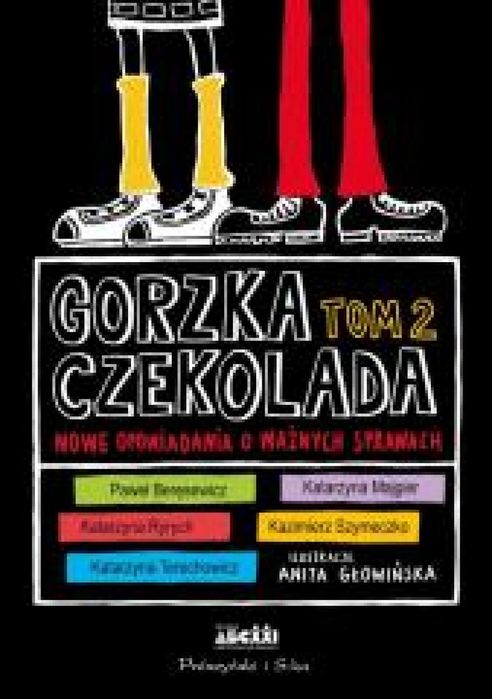 Gorzka czekolada T.2 Nowe opowiadania o ważnych. Prószyński i S-ka