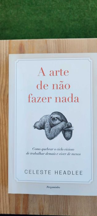 A arte de não fazer nada de Celeste Headlee