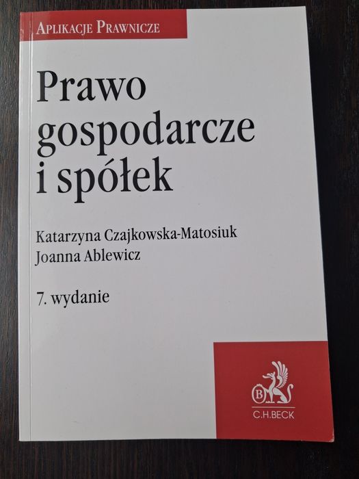 Prawo gospodarcze i spółek. Katarzyna Czajkowska-Matosiuk Joanna Ablewicz