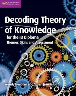 Decoding Theory of Knowledge for the IB Diploma. Heydorn, W. PB. Cambridge University Press. Nowy Produkt