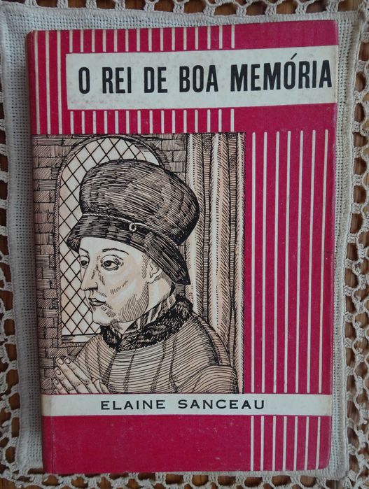 O Rei de Boa Memória de Elaine Sanceau - 1ª Edição 1958