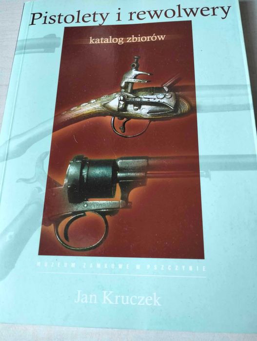 Pistolety i rewolwery - J. Kruczek