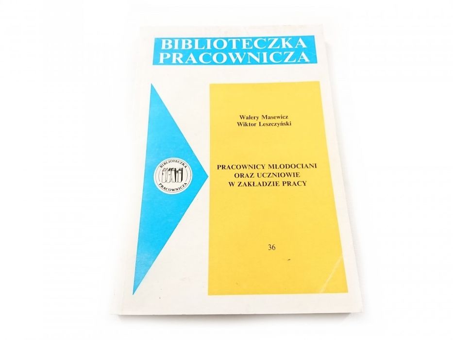 Pracownicy Młodociani oraz Uczniowie w Zakładzie Pracy