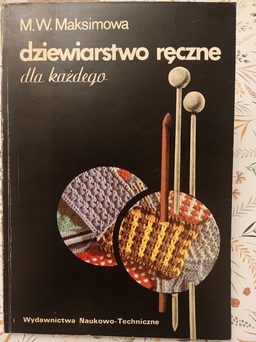Dziewiarstwo ręczne dla każdego. Autor W. M. Maksimowa