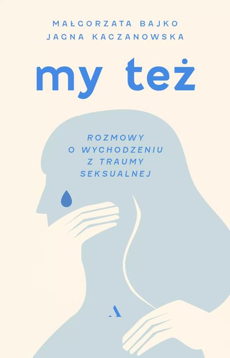 My Też. Rozmowy O Wychodzeniu Z Traumy Seksualnej. Nowy Produkt