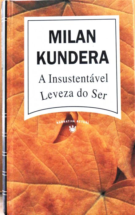 MILAN KUNDERA «A Insustentável Leveza do Ser»