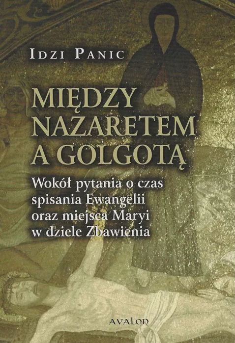 Między Nazaretem a Golgotą. Avalon. Nowy Produkt