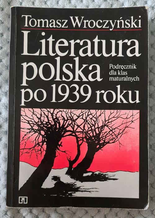 Literatura polska po 1939 roku Tomasz Wroczyński