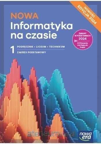 Nowa Informatyka Na Czasie 1 EDYCJA 2024 Zakres Podstawowy Nowa Era