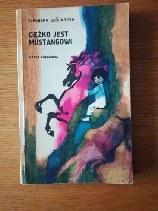 Gasparova  Ciężko jest mustangowi 1980 Janecka książka dla dzieci