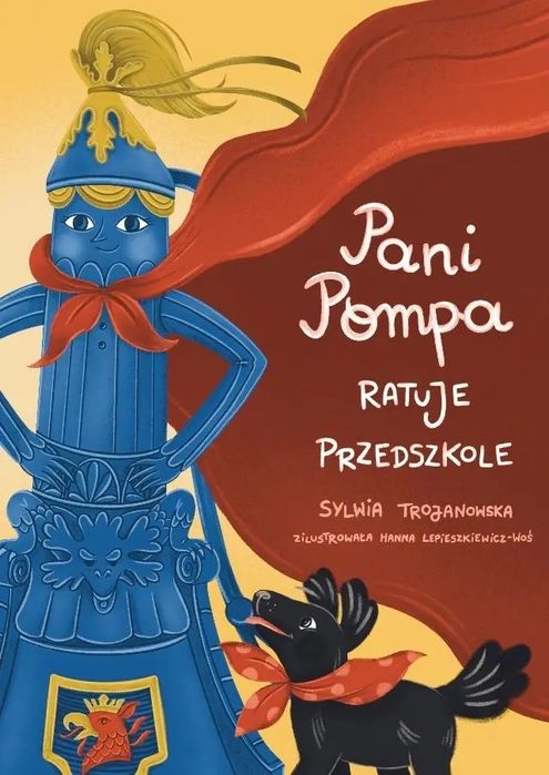 Pani Pompa ratuje przedszkole. Wydawnictwo Draka. Nowy Produkt