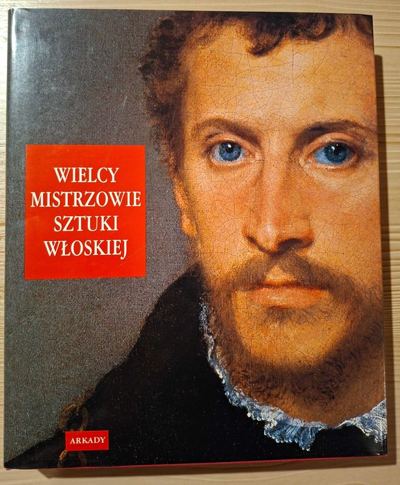 Wielcy mistrzowie sztuki włoskiej, album, książka, wyd. Arkady